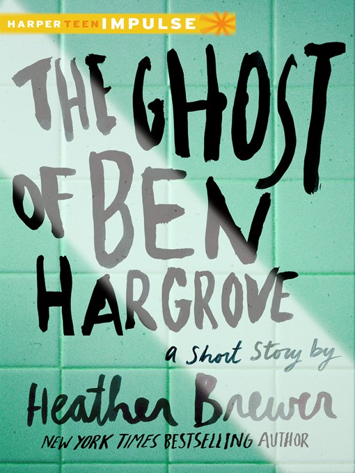 Title details for The Ghost of Ben Hargrove by Heather Brewer - Available